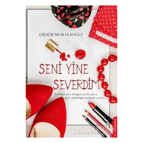 Seni Yine Severdim - Didem Moralıoğlu - Destek Yayınları