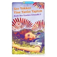 Sen Yokken Yine Yanlış Yaptım - French Oje - Okuyan Us Yayınları