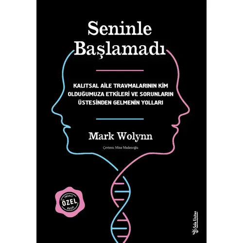 Seninle Başlamadı - İmzalı ve Ciltli Özel Baskı - Mark Wolynn - Sola Unitas