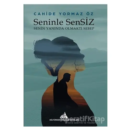 Seninle Sensiz - Cahide Yormaz Öz - Kültürkent Kuledibi Yayınları