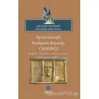 Epistemolojik Yanılgının Kaynağı: Önyargı - Müslim Akdemir - Sentez Yayınları