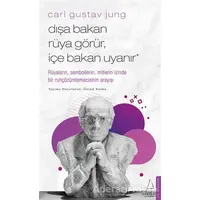 Carl Gustav Jung - Dışa Bakan Rüya Görür, İçe Bakan Uyanır - Özlem Küskü - Destek Yayınları