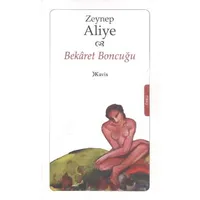 Bekaret Boncuğu - Zeynep Aliye - Kavis Kitap