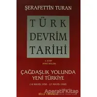 Türk Devrim Tarihi 4. Kitap (İkinci Bölüm) - Şerafettin Turan - Bilgi Yayınevi