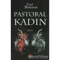 Pastoral Kadın 1 - Erol Bitiren - Enki Yayınları