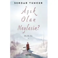 Aşık Olan Neylesin? - Serdar Tuncer - Mecra Kitap