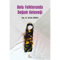 Bolu Folklorunda Doğum Geleneği - Serdar Uğurlu - Kriter Yayınları