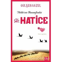 Mekkenin Hanımefendisi Hz.Hatice - Gülşen Gazel - Serencam Yayınevi