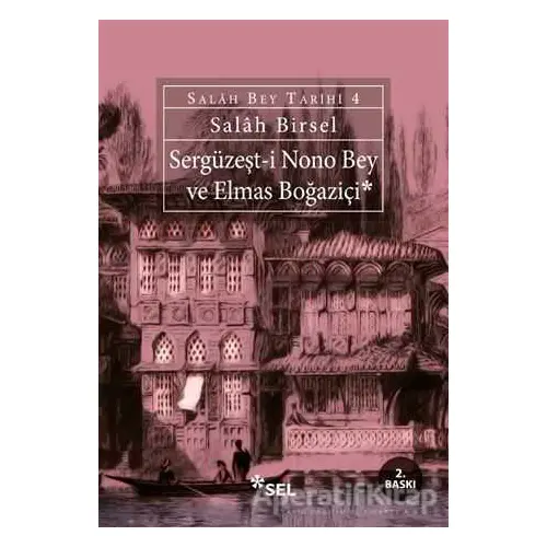 Sergüzeşt-i Nono Bey ve Elmas Boğaziçi - Salah Birsel - Sel Yayıncılık