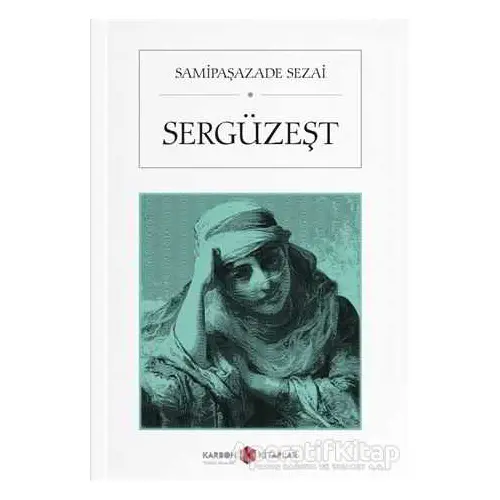 Sergüzeşt - Samipaşazade Sezai - Karbon Kitaplar