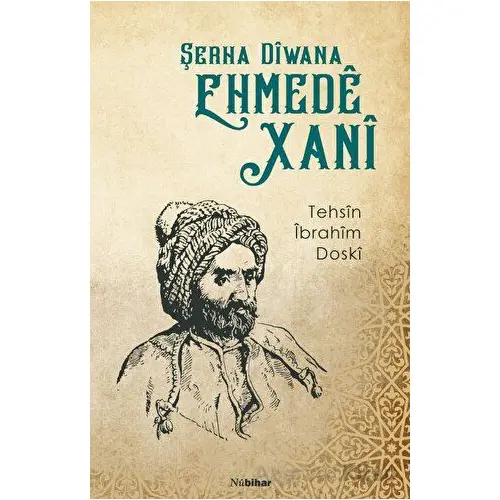 Şerha Diwana Ehmede Xani - Tehsin İbrahim Doski - Nubihar Yayınları