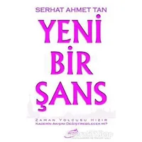 Yeni Bir Şans - Serhat Ahmet Tan - Şira Yayınları