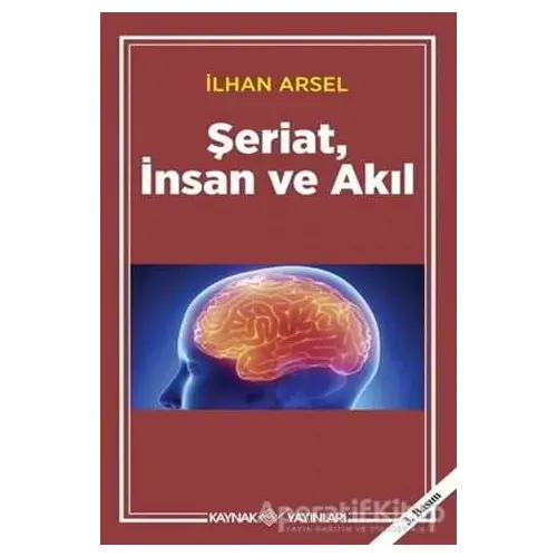 Şeriat, İnsan ve Akıl - İlhan Arsel - Kaynak Yayınları