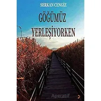 Göğümüz Yerleşiyorken - Serkan Cengiz - Cinius Yayınları