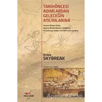 Tarih Öncesi Adımlardan Geleceğin Atılımlarına - Ardea Skybreak - Patika Kitap