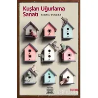 Kuşları Uğurlama Sanatı - Serpil Tuncer - Anatolia Kitap