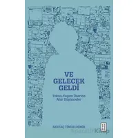 Ve Gelecek Geldi - Tekno-Yaşam Üzerine Ahir Düşünceler - Sertaç Timur Demir - Ketebe Yayınları