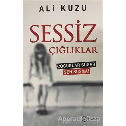 Sessiz Çığlıklar - Ali Kuzu - Eftalya Kitap