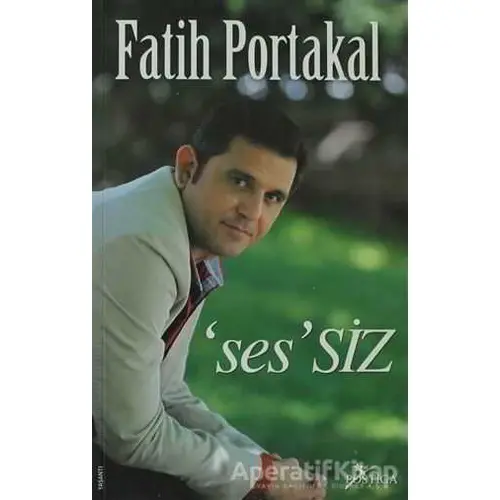 Ses’Siz - Fatih Portakal - Postiga Yayınları