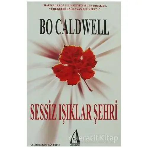 Sessiz Işıklar Şehri - Bo Caldwell - Arunas Yayıncılık