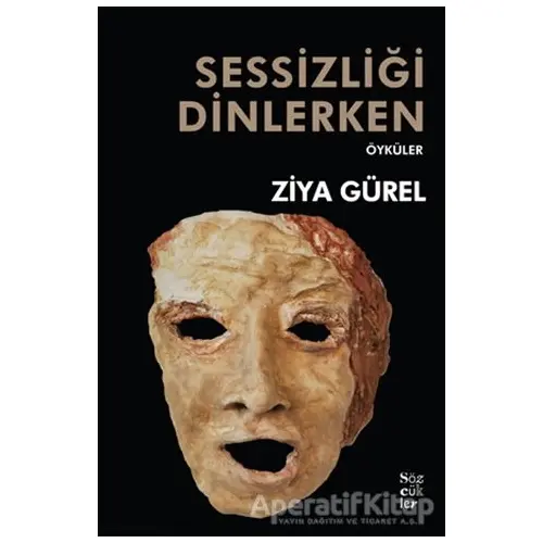 Sessizliği Dinlerken - Ziya Gürel - Sözcükler Yayınları