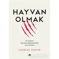 Hayvan Olmak - Charles Foster - Kolektif Kitap