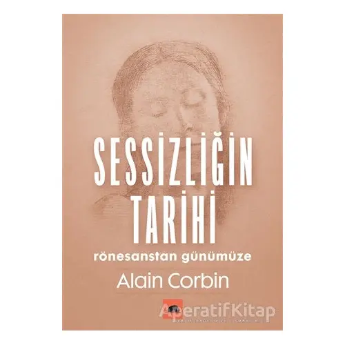 Sessizliğin Tarihi - Alain Corbin - Kolektif Kitap