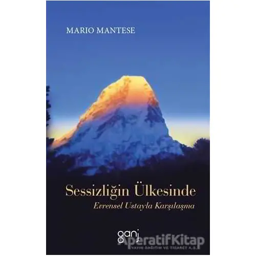 Sessizliğin Ülkesinde Evrensel Ustayla Karşılaşma - Mario Mantese - Ganj Kitap