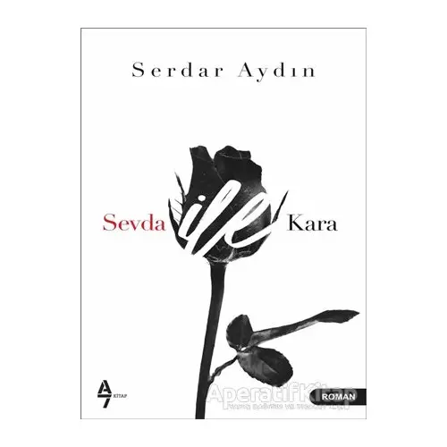 Sevda ile Kara - Serdar Aydın - A7 Kitap