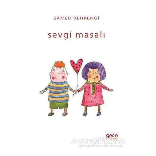 Sevgi Masalı - Samed Behrengi - Gece Kitaplığı