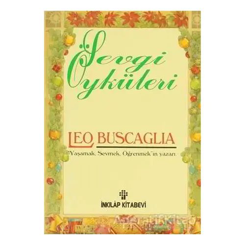 Sevgi Öyküleri - Leo Buscaglia - İnkılap Kitabevi