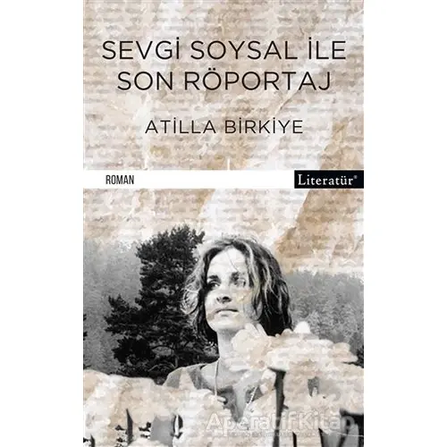 Sevgi Soysal ile Son Röportaj - Atilla Birkiye - Literatür Yayıncılık