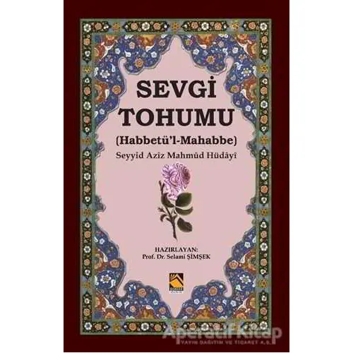 Sevgi Tohumu (Habbetü’l-Mahabbe) - Seyyid Aziz Mahmud Hüdayi - Buhara Yayınları