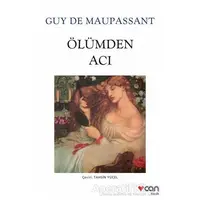 Ölümden Acı - Guy de Maupassant - Can Yayınları