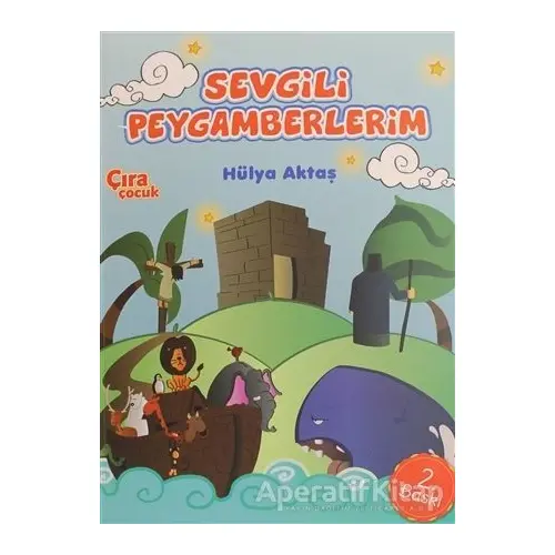 Sevgili Peygamberlerim - Hülya Aktaş - Çıra Çocuk Yayınları