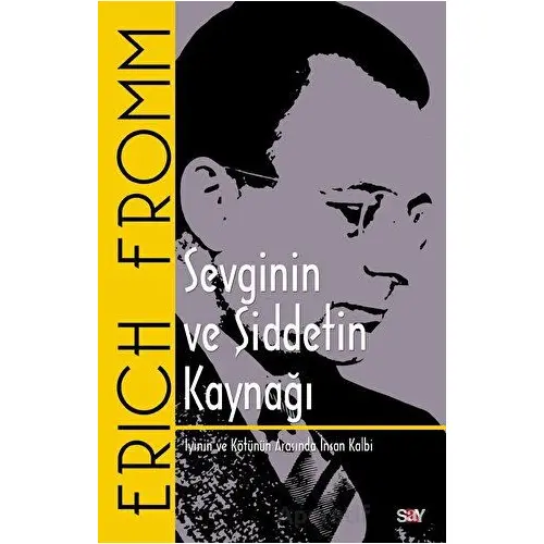 Sevginin ve Şiddetin Kaynağı - İyinin ve Kötu¨nu¨n Arasında İnsan Kalbi