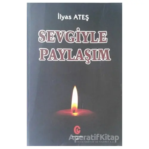 Sevgiyle Paylaşım - İlyas Ateş - Can Yayınları (Ali Adil Atalay)