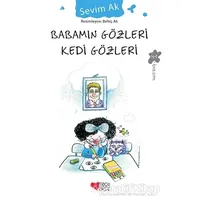 Babamın Gözleri Kedi Gözleri - Sevim Ak - Can Çocuk Yayınları