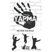 Yapma - Sevim Yılmaz - BB Kitap