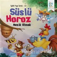 Süslü Horoz - Nazik Olmak - Future Co - Dörtgöz Yayınları