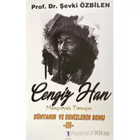 Cengiz Han Mançuryalı Timuçin Dünyanın ve Denizlerin Sonu - III