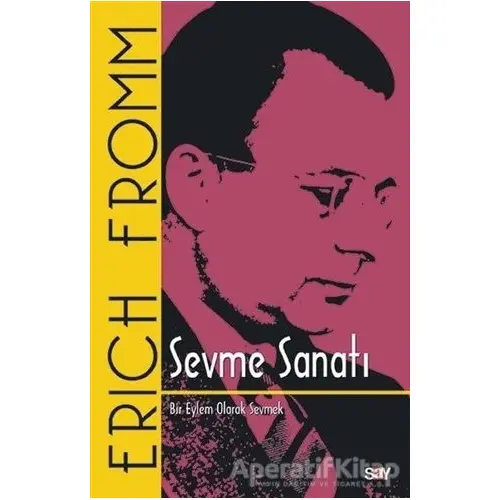 Sevme Sanatı (Klasik Kapak) - Erich Fromm - Say Yayınları