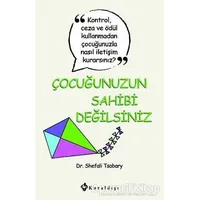 Çocuğunuzun Sahibi Değilsiniz - Shefali Tsabary - Kuraldışı Yayınevi