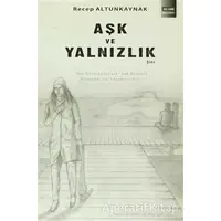 Aşk ve Yalnızlık - Recep Altunkaynak - Kitapmatik Yayınları