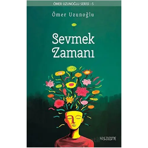 Sevmek Zamanı - Ömer Uzunoğlu - Yüzleşme Yayınları