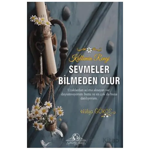 Sevmeler Bilmeden Olur - Hülya Gökçe - Cağaloğlu Yayınevi