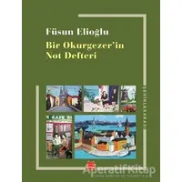 Bir Okurgezerin Not Defteri - Füsun Elioğlu - Kırmızı Kedi Yayınevi