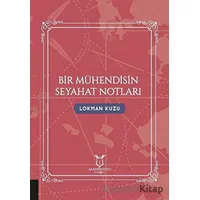 Bir Mühendisin Seyahat Notları - Lokman Kuzu - Akademisyen Kitabevi