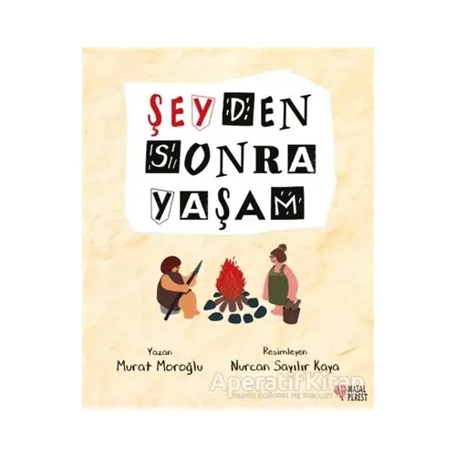 Şeyden Sonra Yaşam - Murat Moroğlu - Masalperest