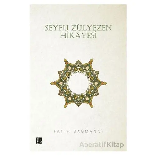 Seyfü Zülyezen Hikayesi - Fatih Bağmancı - Palet Yayınları